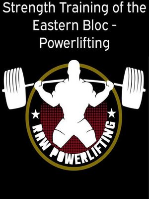 cover image of Strength Training of the Eastern Bloc--Powerlifting